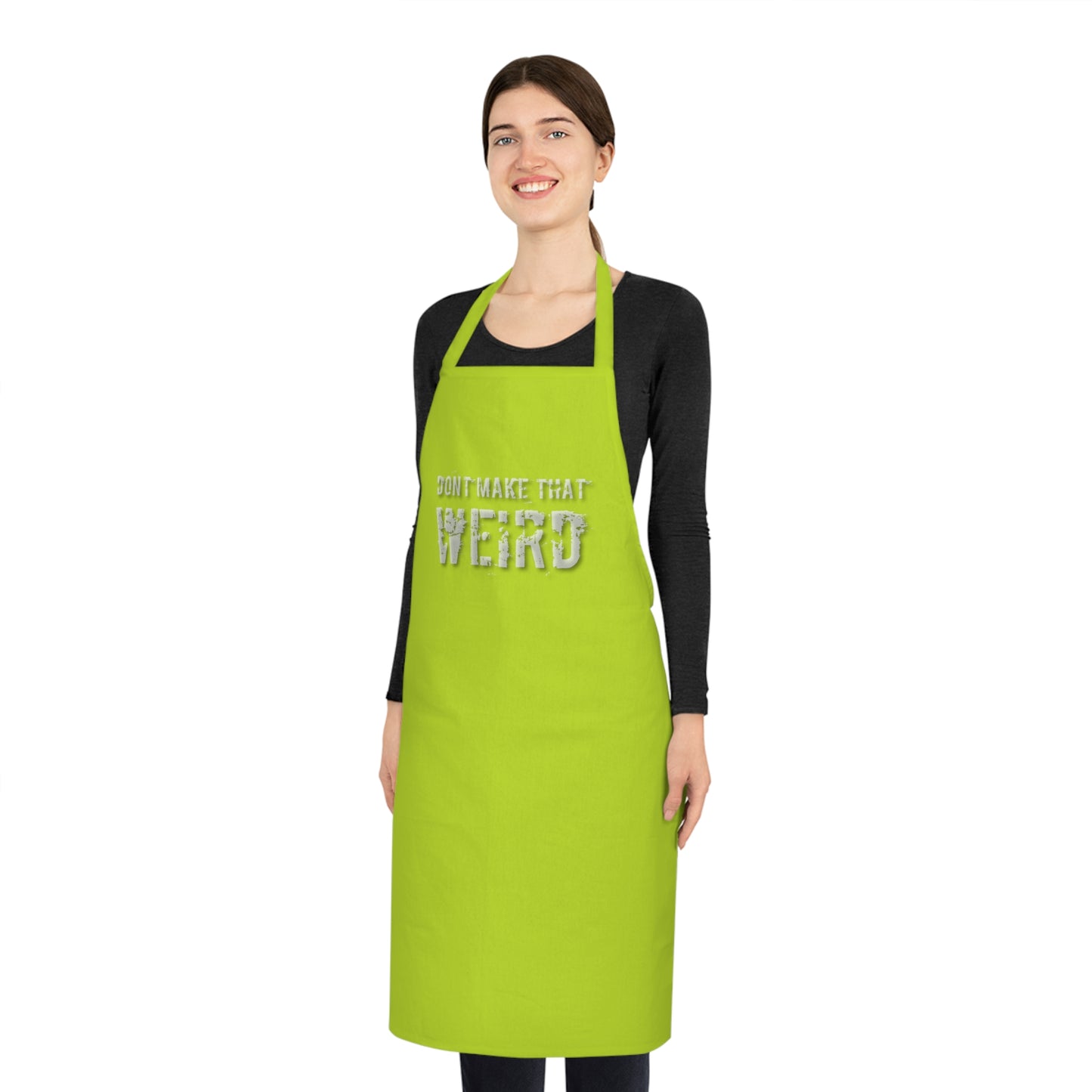 The "Don't Make That Weird" Cotton Apron