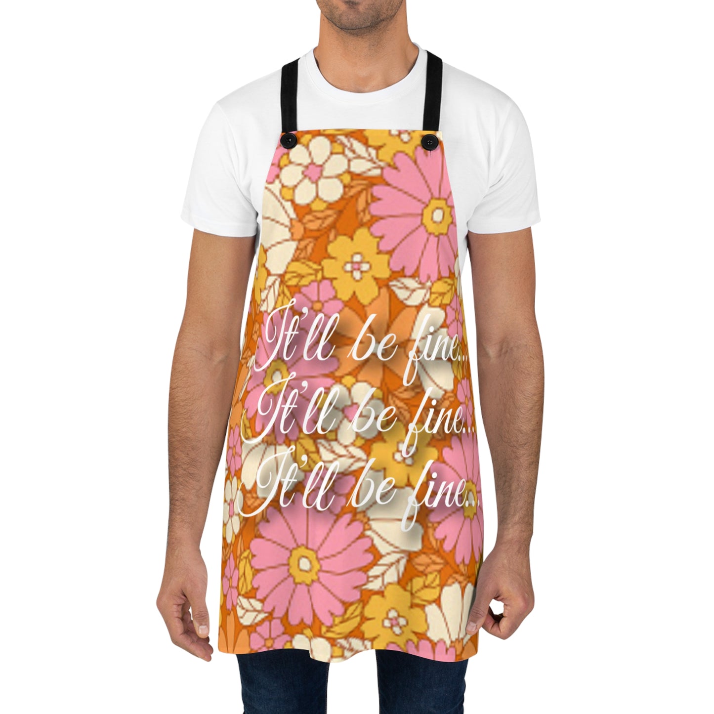 The "It'll Be Fine x3" Apron